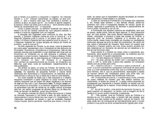 que o direito é o positivo e esquerdo o negativo. As mesmas
iniciais J.'. e B.". indicam claramente, na cabala, os dois prin-
cípios. J.'. tem o mesmo valor que Yod; simboliza e homem, o
positivo, o ativo, ao passo que B.'.éa mulher o agente negativo,
o passivo. Deduz-se disso que a coluna J.'. deve sempre estar à
direita do recipiendário e B . ' . à esquerda.
Junto a essas colunas, no extremo ocidental dos lados do
Norte e do Sul do Templo colocam-se, num pequeno estrado, o
bufete e o sinal do Vigilantes com um malhete.
A situação dos Vigilantes varia conforme os ritos. No Rito
francês, o primeiro Vigilante coloca-se junto à coluna B.*. e o
Segundo Vigilante junto à coluna J. ao passo que no Rito es-
cocês, o Primeiro Vigilante tem seu assento junto à coluna J.'. e
o Segundo Vigilante em muitos templos se coloca em frente do
primeiro, junto à coluna B.'.
Os dois vigilantes do Templo, ou do corpo, como já dissemos
em outra parte, representam com o Venerável os três atributos da
Divindade: Òniscência, Onipotência e Onipresença. São as três
grandes colunas que sustentam a Loja (distintas das duas que se
encontram no Ocidente) ou os três atributos e poderes que
sustentam o corpo humano: Sabedoria. Firmeza e Beleza. Então
os dois Vigilantes são os dois ângulos do Triângulo que forma o
corpo humano. O Ven.'. M, Primeiro e o Segundo
Vig. sentam-se respectivamente ao Oriente, ao Ocidente e ao
Meio-dia, quer dizer, onde se manifestam, respectivamente, as
três qualidades.
De ambos os lados, no corpo do Templo, de Oriente a Oci-
dente, há uma ou mais filas de assentos a que se dá o nome de
colunas. Os assentos da esquerda formam a coluna Norte
destinada aos Aprendizes e Companheiros; os assentos da di-
reita formam a coluna do Sul ou Meio-dia e esta é a dos Mestres.
Em outra ocasião se disse que o lado esquerdo e o cérebro
esquerdo constituem a parte negativa no corpo humano. É no
cérebro esquerdo que se alojam as ideias negativas e os átomos
do mal em luta com o que chamamos bem. A trilogia corpo en-
cerra ambos os princípios, e os átomos negativos representam
os aprendizes que têm de sentar-se na região menos iluminada
pelo sol, por serem incapazes de afrontar plena luz do Meio-dia,
onde se sentam os Mestres, guias dos primeiros.
No extremo oriental da coluna do Meio-dia acha-se o bufete
do honrado Tesoureiro e, em frente a este, do lado oposto cor-
respondente à coluna Norte tem seu lugar o H. Hospitaleiro. O
Tesoureiro representa no homem o que os ocultistas chamam
Corpo Causal, átomo semente, memória que reúne o fruto da
ação, ao passo que o Hospitaleiro àquela faculdade do homem
que representa a fraternidade e a caridade.
O altar do Venerável Presidente e os bufetes dos vigilantes
e, em muitas lojas também, o dos demais oficiais, acham-se
cobertos com ricos e roçagantes tapetes de veludo, iguais ao
dossel, agaloado e guarnecido de estrelas e passamaneria de
ouro e prata, conforme a cor do rito.
A iluminação dos templos costuma ser esolêndida, sem que
se possa, nesse ponto, fixar-se regra alguma. O ritual prescreve
que, em todo templo, três luzes devem salientar-se obrigatoria-
mente, colocadas, a primeira a leste das grades do Oriente, a
segunda junto ao primeiro Vigilante e a terceira ao sul.
Comu-mente, essas luzes montadas em trípodes ou candelabros
costumam agrupar-se junto ao altar dos juramentos. No centro da
loja, sobre o pavimento de mosaico, deve haver um quadro que
contenha o traçado gráfico da Loia. Esse quadro pintado em
tela distende-se no momento de abrirem-se os trabalhos e re-
tira-se mal terminem eles.
Esse quadro é o símbolo do nosso corpo e representa, gra-
ficamente, para ajudar-lhe a compreensão, os mistérios que em
nós se encerram. O quadro representa:
1? Os sete degraus do Templo e o pavimento de mosaico.
2<? - As duas colunas da Ordem com o monograma de seu
nome J/.eB/.e, entre elas, à altura dos capitéis, um compasso
aberto com as pontas para cima.
3? Sobre a coluna J.'. o prumo e, sobre a coluna B.'., o
nível. O prumo representa o progresso individual de baixo para
cima, e o nível representa a linha reta, que é a ininterrupta entre os
dois infinitos, isto é, que os pensamentos, aspirações e ações
do homem devem ser modelados sobre uma linha reta, em
sentido oposto à gravidade das tendências inferiores.
-49 - A esquerda da coluna J. a pedra tosca, bruta, símbolo
do corpo material do homem que não obteve nenhum co-
nhecimento; à direita da coluna B.'. a pedra cúbico-piramidal ou
ponteaguda que representa o homem perfeito ou aquele que tra-
balha na perfeição de si mesmo. Entre ambas as colunas a porta
do templo.
5? - Ao pé do quadro, uma pedra de escrever (lousa) e, na
parte superior um esquadro, no centro, com a imagem do Sol à
direita e a Lua em quarto crescente, à esquerda.
6? - Três janelas, uma ao Ocidente, outra ao Oriente e a
terceira ao sul. Em outras lojas, o templo não tem janelas; isso
exprime que não recebe luz do exterior, mas só do interior. Por
essa razão tem de enclausurar-se hermeticamente para o mundo
profano e sua porta se acha constantemente vigiada pelo Guar-
84 85
 
