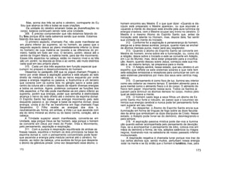 Mas, acima dos três se acha o cérebro, contraparte do Eu
Sou que abarca os três e todas as suas criações.
Da unidade do cérebro emanam todas as diversificações no
corpo; todavia continuam sendo nele uma Unidade.
309. É preciso compreender que não estamos falando do
Eu Sou porque dEle nada sabemos senão que existe. Estamos
falando dos seus aspectos.
O primeiro aspecto, chamado Pai, não pode manifestar-se
em plano inferior ao supremo, só no homem, ao passo que o
segundo aspecto desce ao plano imediatamente inferior (o tórax
no homem) de cuja matéria se reveste e se diferencia do pri-
meiro; habita em todo ser vivo. O terceiro, porém, desce até o
ventre da Virgem Maria, a matéria inerte, para dar-lhe movimento.
Esses três aspectos na cabeça, estão no mesmo nível e os três
são um; porém, na descida ao tórax e ao ventre, são muito distintos
cada qual em seu próprio plano.
310. Cada um dos três aspectos tem função especial que
cumprir no preparo e desenvolvimento do homem.
Dissemos no parágrafo 208 que os yoguis chamam Pingala o
nervo por onde desce a aspiração positiva e está situado ao lado
direito da medula vertebral, e Ida ao nervo esquerdo por onde
passa a energia negativa ou passiva, e Sushumna a um terceiro
que conecta com os outros dois no gânglio sacro e sobe pelo
centro da coluna até o cérebro, depois de repartir diversas energias
a todos os centros. Agora, podemos comparar as funções dos
três aspectos: o Pai não pode manifestar-se em plano inferior ao
supremo, porém sua energia, poder que semelha à eletricidade
alcança o nervo do lado direito até o extremo da espinha dorsal.
O Espírito Santo faz baixar sua energia movimento pelo lado
esquerdo passivo e, ao chegar à base da espinha dorsal, essa
energia, unida à do Pai se transforma em fogo chamado Fogo
Serpentino. O Filho recebe as energias dos dois e,
neutralizando-as, forma, em ambas, a Vida Luz que ascende com
ela do reino mineral ao divino ou do baixo ventre, coração, até a
cabeça.
A Trindade superior assim manifestada, converte-se em
Unidade, seja porque Deus se faz homem, seja porque o homem
se converte em Deus por meio do Poder, Vida e Movimento,
pelo pensamento, aspiração e respiração.
311. Com a pureza e respiração equilibrada de ambas as
fossas nasais, equilibra o homem os dois princípios na base da
espinha dorsal e, com o pensamento concentrado pode fazer
que ascenda a energia pela medula central até o cérebro, for
mando, ao redor da cabeça, uma auréola de força que desperta
o átomo da glândula pineal. Uma vez despertado esse átomo, o
homem encontra seu Mestre. É o que quer dizer: «Quando o dis-
cípulo está preparado o Mestre aparece», ou que equivale a:
«quando a mente do discípulo está envolta pela aura lumínica da
energia criadora, vem o Mestre ocupar seu trono no cérebro. O
Mestre é o mesmo Átomo do Espírito Santo que, antes da
Iniciação está latente no Homem, mas, depois dela, faz sentir
sua vontade na mente do Iniciado.
312. Conforme for a aspiração e perseverança do homem,
alarga-se a área dessa auréola, porque, quanto mais se encher
de átomos mentais puros, maior será seu resplendor.
313. Quando o átomo do Espírito Santo se converte em
Mestre do homem, envia sobre ele a iluminação, ou, como diz
a religião, desce sobre o Iniciado e este se converte em Adepto,
em Luz do Mundo; mas, deve estar preparado para a crucifica
ção. Assim, quando desceu sobre Jesus, começou este sua mis
são e, ao mesmo tempo, se preparava para a morte.
314. O Adepto sentirá, nesse estado, que seu cérebro é um
espelho que reflete os sete sistemas solares e que nele tem
sete estações emissoras e receptoras para comunicar-se com os
sete sistemas planetários por meio dos seus seíe centros mag
néticos.
315. O pensamento é como foco de luz, ilumina seu interior
como seu exterior ao mesmo tempo. É também alimento para a
aura mental como o alimento físico o é do corpo. O alimento do
físico tem papel importante nessa aura. Todos os Santos je
juavam para diminuir os átomos densos no corpo, motivo pelo
qual se estimulava a mente.
316. O homem casto lega a seus filhos um átomo de Es
pírito Santo mui forte e robusto, ao passo que o luxurioso se-
miniza sua energia cerebral e nunca pode ter pensamento forte
nem superar em seu meio.
317. Ao despertar, o Átomo do Espírito Santo envia sua
iluminação em forma de línguas de fogo sobre as doze faculda
des da alma que simbolizam os doze discípulos de Cristo. Nesse
estado, o Adepto pode livrar-se do demónio, desintegrando-o
para sempre.
318. A aspiração passiva mística pode dar-nos a ilumina
ção quando estiver acompanhada pelo pensamento de devoção;
mas, se a acompanhar o pensamento de ódio, coloca-nos em
mãos do demónio e forma, de nós, adeptos satânicos ou magos
negros, ilustrando-nos na sabedoria de nosso passado inferior
involucionado.
A respiração negativa é chamada lunar porque nos traz da
lua certos átomos que, sendo muitos, perturbam nossa energia
solar na mente e se diz então que o homem é lunático; mas, para
172 173
 