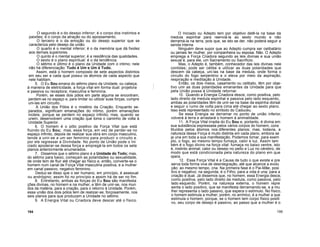 O segundo é o do desejo inferior; é o corpo dos instintos e
paixões; é o corpo da atração ou do apossamento.
O terceiro é o da emoção ou do desejo superior que se
caracteriza pelo desejo da união.
O quarto é o mental inferior; é o da memória que dá fixidez
aos demais superiores.
O quinto é o mental superior; é a residência das qualidades.
O sexto é o plano espiritual; é o da tendência.
O sétimo e último é o plano da Unidade com o intimo; nele
não há diferenciação: Tudo é Um e Um é Tudo.
Assim, está o homem composto de sete aspectos distintos
em seu ser e cada qual possui os átomos de cada aspecto que
nele habitam.
5. O Eu Sou emana do sétimo plano da Unidade, ou cabeça,
à maneira de eletricidade, a força vital em forma dual: projetora
e passiva ou receptora; masculina e feminina.
Porém, se esses dois pólos em parte alguma se encontram,
perdem-se no espaço e, para limitar ou utilizar suas forças, cumpre
uni-las em circuito.
A União dos Pólos é o mistério da Criação. Enquanto se-
parados, significam emanações do íntimo, porém emanações
inúteis, porque se perdem no espaço infinito; mas, quando se
unem, desenvolvem uma criação que toma o caminho de volta à
Unidade Superior.
6. O homem é o pólo positivo da Força Vital que está
fluindo do Eu Sou; mas, essa força, em vez de perder-se no
espaço infinito, depois de realizar sua obra em corpo masculino,
tende a unir-se a um ser feminino para produzir o circuito e.
por ele regressar à Divindade. No ponto de União pode o Ini
ciado apoderar-se dessa força e empregá-la em todos os sete
planos anteriormente enumerados.
7. Dissemos que o sétimo plano é a Unidade do Todo; mas,
do sétimo para baixo, começam as polaridades ou sexualidade,
de onde tem de fluir até chegar ao físico e, então, converte-se o
homem num canal de Força Vital masculina positiva, e a mulher
em canal passivo, negativo feminino.
Deduz-se disso que o ser humano, em princípio, é assexual
ou andrógino; assim foi no princípio e assim há de ser no fim.
8. Entretanto, ambas as forças do Eu Sou são manifesta
ções divinas, no homem e na mulher, e têm de unir-se, nos mun
dos da matéria, para a criação, para o retorno à Unidade. Porém,
essa união dos dois pólos tem de realizar-se, forçosamente, nos
seis planos para que produzam a Unidade no sétimo.
9. A Energia Vital ou Criadora deve descer até o físico.
O Iniciado ou Adepto tem por objetivo detê-la na base da
medula espinhal para reenviá-la ao sexto mundo e não
derramá-la na terra, pois que, se isto se der, não poderá seguir a
senda interna.
Ninguém deve supor que ao Adepto cumpra ser celibatário
ou jamais ter mulher, por companheira ou esposa. Não. O Adepto
emprega a Força Criadora segundo as leis divinas e sua união
sexual é, para ele, um Sacramento ou Sacrifício.
Mas, o Adepto é, também, conhecedor das leis divinas nele
contidas; pode ser célibe e utilizar as duas polaridades que
descem da cabeça, uni-las na base da medula, onde forma o
circuito do fogo serpentino e o eleva por meio da aspiração,
respiração e meditação à Unidade.
Então, os dois meios, casamento ou celibato, têm por obje-
tivo unir as duas polaridades emanantes da Unidade para que
pela União possa à Unidade retornar.
10. Quando a Energia Criadora desce, como positiva, pelo
lado direito da medula espinhal e passiva pelo lado esquerdo,
ambas as polaridades têm de unir-se na base da espinha dorsal
e seguir o rumo de volta para cima até chegar ao sexto plano.
Isso está representado no símbolo do Caduceu.
Se essa Energia se derramar no ponto de união inferior,
volverá à terra e arrastará o homem à animalidade.
11. A Força Vital irradia do Eu Sou e, portanto, é divina em
sua substância expressada pelos vários corpos do homem, cons
tituídos pelos átomos nos diferentes planos; mas, todavia, a
natureza dessa Força é muito distinta em cada plano, embora se
ja una em toda a sua manifestação. Podemos tomar, para exem
plo, o fogo, ao mesmo tempo fumaça, calor e luz. Assim tam
bém é o fogo divino na força vital: fumaça no baixo ventre, isto
é, instinto animal; calor ou desejo no peito e Luz no cérebro, de
modo que está condicionada pela natureza do plano em que
opera.
12. Essa Força Vital é a Causa de tudo o que existe e pre
serva toda forma viva de desintegração, até que alcance a evolu
ção; ao mesmo tempo, cria. Na primeira fase é o Pai-Mãe, posi
tivo e negativo; na segunda, é o Filho; para a vida é una; para a
criação é dual. Já dissemos que, no homem, essa Energia desce,
como positiva, pelo lado direito da medula, como passiva, pelo
lado esquerdo. Porém, na natureza externa, o homem repre
senta o lado positivo, que se manifesta derramando-se, e a mu
lher representa o lado passivo, que espera o estímulo. No físico,
o homem estimula a mulher; porém, no anímico, é a mulher a que
estimula o homem, porque, se o homem tem corpo físico positi
vo, seu corpo de desejo é passivo, ao passo que a mulher é o
194 195
 
