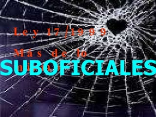 Ley 17/1999 Más de lo mismo SUBOFICIALES 