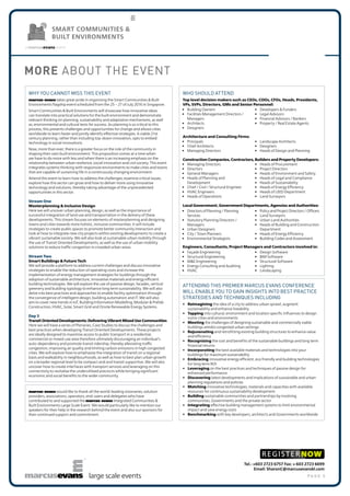 p a g e 5
MORE ABOUT THE EVENT
large scale events
SMART COMMUNITIES &
BUILT ENVIRONMENTS
Why you Cannot Miss This Event
marcus evanstakesgreatprideinorganisingtheSmart Communities & Built
Environments flagshipeventscheduledfromthe25–27ofJuly2016inSingapore.
Smart Communities & Built Environments will showcase how innovative ideas
can translate into practical solutions for the built environment and demonstrate
relevant thinking on planning, sustainability and adaptation mechanisms, as well
as, environmental and cultural tests for success. As planning is so critical to this
process, this presents challenges and opportunities for change and allows cities
worldwide to learn faster and jointly identify effective strategies. A viable 21st
century planning, rather than including top-down innovation, opts to embed
technology in social innovations.
Now, more than ever, there is a greater focus on the role of the community in
shaping their own built environment. This proposition comes at a time when
we have to do more with less and when there is an increasing emphasis on the
relationship between urban resilience, social innovation and civil society. This event
integrates systems thinking with responsive environments to make cities and towns
that are capable of sustaining life in a continuously changing environment.
Attend this event to learn how to address the challenges, examine critical issues,
explore how this sector can grow and how to deliver more using innovative
technology and solutions, thereby taking advantage of the unprecedented
opportunities in this sector.
Day 1 & 2 - Plenary Sessions
Here we will uncover urban planning, design, as well as the importance of
successful integration of land use and transportation in the delivery of these
developments. We will focus on elements of masterplanning and designing towns
and cities towards more holistic, inclusive communities. It will include strategies
to create public spaces to promote better community interaction and look at how
to integrate new city projects within existing developments to create a vibrant
sustainable society. We will also look at the use of sustainable urban mobility
solutions to reduce traffic congestion in crowded urban areas.
We will explore the use of masterplaning  and design, facades, vertical greenery
and building typology to enhance long term sustainability. We will also delve
into best practices and approaches to enable facility optimisation through the
convergence of intelligent design, building automation and IT. This event also
provides a platform to address current challenges and discuss innovative strategies
to enable the reduction of operating costs and increase the implementation of
energy management strategies for buildings through the adoption of sustainable
architecture, prefab and innovative building technologies.
Day 3
Transit Oriented Developments: Delivering Vibrant Mixed Use Communities
Here we will have a series of Plenaries, Case Studies to discuss the challenges and
best practices when developing Transit Oriented Developments. These projects
are ideally designed to maximise access to public transport in a residential,
commercial or mixed-use area therefore ultimately discouraging an individual’s
auto-dependency and promote transit ridership, thereby alleviating traffic
congestion, improving air quality and limiting carbon emissions in high congested
cities. We will explore how to emphasise the integration of transit on a regional
basis and walkability in neighbourhoods, as well as how to best plan urban growth
on a broader regional level to be compact and and transit-supportive. We will also
uncover how to create interfaces with transport services and leveraging on this
connectivity to revitalise the underutilised precincts while bringing significant
economic and social benefits to the wider community.
marcus evans would like to thank all the world-leading visionaries, solution
providers, associations, operators, end-users and delegates who have
contributed to and supported the marcus evans Integrated Communities &
Built Environments Large Scale Event. We would particularly like to mention our
speakers for their help in the research behind the event and also our sponsors for
their continued support and commitment.
ATTENDING THIS PREMIER MARCUS EVANS CONFERENCE
WILL ENABLE YOU TO GAIN INSIGHTS INTO BEST PRACTICE
STRATEGIES AND TECHNIQUES INCLUDING
•	 Reimagining the idea of a city to address urban sprawl, augment
sustainability and enhance liveability
•	 Tapping into cultural, environment and location specific influences to design
iconic cities and environments
•	 Meeting the challenges of designing sustainable and commercially viable
buildings amidst congested urban settings
•	 Rejuvenating and retrofitting existing building structures to enhance value
and efficiency
•	 Recognising the cost and benefits of the sustainable buildings and long term
financial returns
•	 Incorporating the best available materials and technologies into your
buildings for maximum sustainability
•	 Embracing innovative energy efficient, eco friendly and building technologies
for long term ROI
•	 Leveraging on the best practices and techniques of passive design for
enhanced performance
•	 Discovering latest developments and implications of sustainable and urban
planning regulations and policies
•	 Matching innovative technologies, materials and capacities with available
resources for continuous sustainability development
•	 Building sustainable communities and partnerships by involving
communities, Governments and the private sector
•	 Integrating effective building management systems to limit environmental
impact and save energy costs
•	 Benchmarking with key developers, architects and Governments worldwide
WHO SHOULD ATTEND
Top level decision makers such as CEOs, COOs, CFOs, Heads, Presidents,
VPs, SVPs, Directors, GMs and Senior Personnel:
Architecture and Consulting Firms:
Construction Companies, Contractors, Builders and Property Developers:
Local Government, Government Departments, Agencies and Authorities:
Engineers, Consultants, Project Managers and Contractors involved in:
•	 Building Owners
•	 Facilities Management Directors /
Managers
•	 Architects
•	 Designers
•	 Developers & Funders
•	 Legal Advisors
•	 Financial Advisors / Bankers
•	 Property / Real Estate Agents
•	 Principals
•	 Chief Architects
•	 Managing Directors
•	 Landscape Architects
•	 Designers
•	 Heads of Design and Planning
•	 Managing Directors
•	 Directors
•	 General Managers
•	 Heads of Planning and
Development
•	 Chief / Civil / Structural Engineer
•	 HVAC Engineers
•	 Heads of Operations
•	 Heads of Procurement
•	 Project Directors
•	 Heads of Environment and Safety
•	 Heads of Legal and Compliance
•	 Heads of Sustainability
•	 Heads of Energy Efficiency
•	 Heads of LEED Department
•	 Land Surveyors
•	 Directors of Planning / Planning
Services
•	 Statutory Planning Directors /
Managers
•	 Urban Designers
•	 City / Town Planners
•	 Environmental Strategists
•	 Policy and Project Directors / Officers
•	 Land Surveyors
•	 Urban Land Authorities
•	 Heads of Building and Construction
Department
•	 Heads of Energy Efficiency
•	 Building Codes and Assessment
•	 Façade Engineering
•	 Structural Engineering
•	 M&E Engineering
•	 Energy Consulting and Auditing
•	 HVAC
•	 Design Software
•	 BIM Software
•	 Structural Software
•	 Lighting
•	 Landscaping
Tel.: +603 2723 6757 Fax: + 603 2723 6699
Email: SharonC@marcusevanskl.com
REGISTERNOW
 