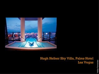 Hugh Hefner Sky Villa, Palms Hotel Las Vegas Helder Fernandes 