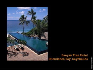 Banyan Tree Hotel Intendance Bay, Seychelles Helder Fernandes 