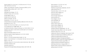 Governo Federal, 23, 32, 35, 58, 72, 75, 94-95, 104, 107, 119, 123,              Planos setoriais, 27, 122-125, 147, 154
129, 132-135, 141, 143, 154                                                      Planos territoriais, 147, 154
Lésbicas, Gays, Bissexuais e Travestis e Transexuais (LGBTs), 26, 120            Plataforma de governança colaborativa, 126-127
Grupos/coletivos artísticos, 68-71, 76-77, 149                                   Política Nacional Griô, 31
Imigrantes, 26                                                                   Pontos de Cultura, 16, 35, 71-73, 120
Importação de tecnologia, 114-115                                                Pontos de Cultura Indígena, 35
Incentivo à cultura, 43, 75, 134-135                                             Pontos de Memória, 35
Inclusão digital, 94, 96, 111                                                    Povos de origem africana, 26
Inclusão social, 36, 38, 58, 94                                                  Povos de terreiro, 29
Infância e juventude, 124-125                                                    Povos indígenas, 26, 29
Infraestrutura, 17, 42, 47, 116, 121                                             Povos quilombolas, 29
Instituto Brasileiro de Geograﬁa e Estatística (IBGE), 68, 70, 90, 146, 150      Povos ribeirinhos, 29
Intercâmbio, 63, 76-77, 116                                                      Prêmio Culturas Ciganas, 35
Internet, 19, 24-25, 78, 92, 108-112, 121, 126, 142, 151-152                     Prêmio Culturas Indígenas, 35
Lei do Audiovisual (Lei nº 8685/1993), 134                                       Prêmio Culturas Populares, 35
Lei Federal de Incentivo à Cultura (Lei Rouanet, Lei nº 8313/1991), 75, 134      Produção audiovisual independente, 116, 118
Literatura, livro, leitura, 16, 36, 38, 40, 53, 64-65, 68, 70, 74, 78, 92, 96,   Produto Interno Bruto (PIB), 18, 132, 134, 136-137
105-106, 123-124
                                                                                 Programa Cultura Viva, 72-73, 120
Mapa da Diversidade Cultural, 25-27, 35
                                                                                 Programa de Cultura do Trabalhador (Vale Cultura), 78-79
Mestres de saberes e fazeres tradicionais, 16, 27, 29-31, 58-59
                                                                                 Programa de Modernização de Bibliotecas Públicas, 97
Moda, 74, 123-124
                                                                                 Programa de Modernização de Museus, 97
Museus, 17, 49, 60, 78, 82-84, 88, 90, 96-98, 112, 154
                                                                                 Programa de Proteção e Promoção dos Mestres e
Música, 16, 26, 38, 59, 68, 71, 74, 78, 82-83, 105-106, 123-124, 142, 154        Mestras dos Saberes e Fazeres das Culturas Populares, 31
Negros, 16, 26, 120                                                              Programa Nacional de Banda Larga (PNBL), 111
Patrimônio cultural, 27, 32-33, 36, 40, 42, 46, 49, 56, 60, 62, 109, 148, 149    Programa Nacional de Patrimônio Imaterial, 30
Patrimônio imaterial, 26, 30                                                     Rede Nacional de Ensino e Pesquisa (RNP), 111
Patrimônio material, 26                                                          Registro de Bens Culturais de Natureza Imaterial, 30
Pesquisa de Informações Básicas Municipais (Munic), 68, 70, 90, 150              Renúncia ﬁscal, 78, 134-135



212                                                                                                                                         213
 