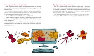 O que se pretende alterar na situação atual?                                        O que é preciso para alcançar esta meta?
    Hoje, apenas uma pequena parte do acervo dessas instituições está disponível        Para que os cidadãos possam consultar esses bens culturais online, é preciso que
na internet. No entanto, existem algumas ações em andamento para que se al-         tenham acesso a ferramentas tecnológicas, como internet em alta velocidade. Por
cance essa meta.                                                                    isso, esta meta se beneﬁcia da proposta de inclusão digital prevista pelo Programa
    Os acervos da Cinemateca Brasileira e do Centro Técnico Audiovisual (CTAv)      Nacional de Banda Larga (PNBL – Decreto n° 7.175/2010) e também da internet
estão em avaliação para que se identiﬁquem as obras que estão em domínio público.   rápida que interliga todas as universidades federais.
O passo seguinte é começar a digitalização dessas obras.                                Para digitalizar os acervos, o MinC tem uma parceria com a Rede Nacional de En-
    No caso da Funarte, cerca de 5% do acervo já foi digitalizado.                  sino e Pesquisa (RNP) e está desenvolvendo uma política de digitalização de acervos.
    Quanto ao Iphan, 1% de seus inventários e das ações de reconhecimento estão
na internet, e a Fundação Biblioteca Nacional já conta com 20 mil itens do acervo
no site da instituição.
    A meta é oferecer na internet 100% dos acervos identiﬁcados acima que estão
em domínio público ou que contam com autorização dos autores para serem repro-
duzidos dessa forma.




110                                                                                                                                                                  111
 