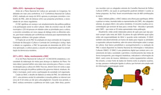 2009 a 2010 – Aprovação no Congresso                                              veu reuniões com os colegiados setoriais do Conselho Nacional de Política
          Antes de o Plano Nacional de Cultura ser aprovado no Congresso, foi           Cultural (CNPC), nas quais os participantes puderam debater e avaliar as
      debatido em mais uma conferência. A 2ª Conferência Nacional de Cultura            metas propostas. Ao ﬁnal, foram encaminhadas mais de 600 contribuições
      (CNC), realizada em março de 2010, aprovou os principais conceitos e con-         às metas.
      teúdos do PNC, além de destacar entre suas propostas prioritárias, a neces-           Após o debate público, o MinC realizou uma oﬁcina para aperfeiçoar, deﬁnir
      sidade de um marco regulatório.                                                   e pactuar as metas, reunindo todos os representantes do CNPC, dos colegiados
          A CNC signiﬁcou um avanço e um amadurecimento das políticas públicas          setoriais, do próprio MinC e de outros ministérios. O encontro resultou em re-
      e da participação social no setor cultural. Além de envolver mais de 3.200        comendações que serviram de base para a versão ﬁnal – discutida e aprovada
      municípios e 225 mil pessoas em debates sobre as prioridades para a cultura,      pelo CNPC – que reúne as 53 metas apresentadas nesta publicação.
      o encontro consolidou um novo espaço de diálogo entre os diferentes seto-             Atualmente, estão sendo elaborados planos de ação para que seja pos-
      res, pois foram realizadas pré-conferências exclusivas para representantes das    sível cumprir cada meta até 2020. Os planos de ação deﬁnirão quais ações
      linguagens artísticas e dos grupos culturais.                                     estão sob responsabilidade do MinC e quando serão realizadas. O MinC
          O Projeto de Lei do PNC foi analisado em duas comissões do Congresso:         também está desenvolvendo um banco de dados para mapear as atividades
      Comissão de Educação e Cultura e Comissão de Constituição e Justiça. Após         e expressões culturais brasileiras, além de outras informações sobre o campo
      o debate no Legislativo, o PNC foi aprovado em dezembro de 2010. Com              da cultura. Esse banco possibilitará o acompanhamento e a avaliação do
      essa aprovação, a cultura passou a assumir um importante papel na consoli-        PNC e estará disponível no Sistema Nacional de Informações e Indicadores
      dação da democracia brasileira.                                                   Culturais (SNIIC). O SNIIC é uma plataforma digital que contará com o en-
                                                                                        volvimento de toda a sociedade e permitirá o monitoramento das metas de
      2011 a 2012 – Metas, monitoramento e SNIIC                                        forma transparente, pois integrará estatísticas, indicadores e informações do
           A Lei do Plano Nacional de Cultura (n° 12.343/2010) estabeleceu a ne-        MinC, assim como de museus, bibliotecas e outros equipamentos culturais.
      cessidade da elaboração de metas para alcançar os objetivos do Plano. Por         No entanto, a maior fonte de dados do Sistema serão os próprios usuários,
      meio delas é possível deﬁnir uma visão mais concreta para o Plano e o cená-       ou seja, pessoas e instituições ligadas à cultura, que formam uma ampla rede
      rio desejado para a cultura em 2020. Para isso, devem levar em conta a capa-      de informações e participação social.
      cidade de execução de políticas públicas dos governos federal, estaduais, dis-
      trital e municipais, assim como a participação da sociedade civil organizada.
           Coube ao MinC o desaﬁo de elaborar as metas do PNC. Em setembro de
      2011, uma primeira versão foi submetida à consulta pública na internet com
      cerca de 9 mil visitas ao site (pnc.culturadigital.br). Durante esse período, o
      MinC realizou seminários e audiências em todo o país. Além disso, promo-


152                                                                                                                                                                153
 