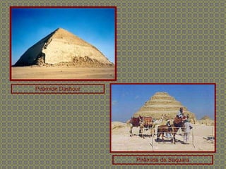 Pirâmide Dashour Pirâmide de Saquara Pirâmide de Saquara 