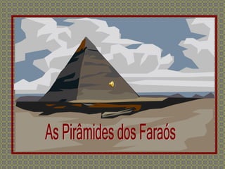 As Pirâmides dos Faraós 