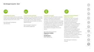 29
Início
PMEs
Jornada
Metodologia
Amostra
Ranking nacional
Ranking por região
Destaques
Resultados
Best Managed
Best Managed Companies – Brasil
Crescimento de vendas
Empresa com a maior taxa de crescimento
médio anual ponderado das receitas líquidas
dos exercícios de 2014, 2015 e 2016.
Best Managed Companies
CBL Alimentos
Crescimento de resultado
Empresa com a maior variação percentual
média das margens líquidas dos exercícios
de 2014, 2015 e 2016, e que não tenha
apresentado prejuízo líquido em nenhum
desses três anos.
Best Managed Companies
MA.ALMEIDA Engenharia
Fomento à inovação
Empresa com maior pontuação, levantada
a partir de respostas ao questionário
eletrônico, em práticas de fomento à
inovação, como investimento em tecnologia,
formação profissional, incentivo a pesquisa
e desenvolvimento, parcerias com start-ups
e fornecedores estratégicos e participação
em programas governamentais de
financiamento à inovação, entre outros
fatores.
Best Managed Companies
Pequenas e médias
Geofusion
Grande porte
Aché Laboratórios
Práticas de sustentabilidade
ambiental e social
Empresa com maior pontuação,
levantada a partir de respostas
ao questionário eletrônico, em
práticas de sustentabilidade
ambiental e social, como adequação
a certificações, avaliação de riscos
ambientais e sociais, geração de
relatórios de sustentabilidade,
investimento em tecnologias limpas,
parceria com instituições ligadas a
sustentabilidade, adoção de programas
de responsabilidade social para os
funcionários e a comunidade e fomento
de práticas sustentáveis com os
fornecedores, entre outros fatores.
Best Managed Companies
Ultrapar
 