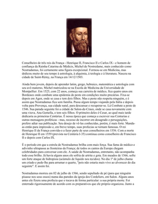 Conselheiro de três reis da França - Henrique II, Francisco II e Carlos IX - e homem de
confiança da Rainha Catarina de Mé...