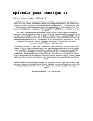 Epístola para Henrique II
Carta que o profeta escreveu para o Rei Henrique II

   Aqui Majestade estão compreendidas vária...