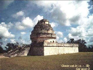 Observatório - “O Caracol” 