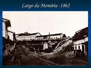 Largo da Memória -1862 