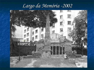Largo da Memória -2002 