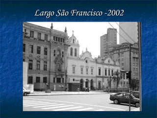 Largo São Francisco -2002 