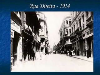 Rua Direita - 1914 