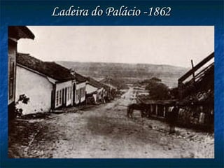 Ladeira do Palácio -1862 