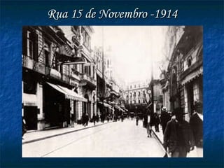 Rua 15 de Novembro -1914 