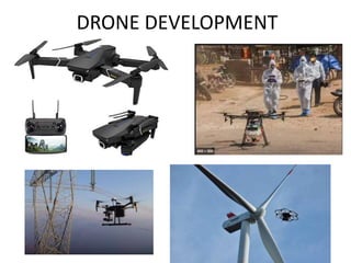 DRONE DEVELOPMENT
 