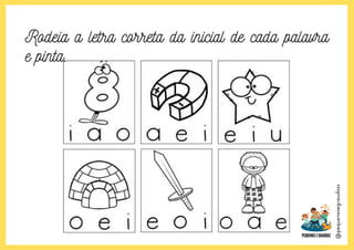 @pequenosegraudoss
Rodeia a letra correta da inicial de cada palavra
e pinta.
 