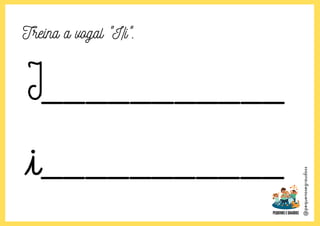 @pequenosegraudoss
Treina a vogal "I/i".
 