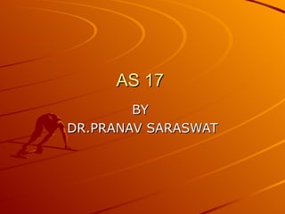 AS 17  BY  DR.PRANAV SARASWAT 