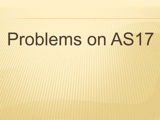 Problems on AS17
 