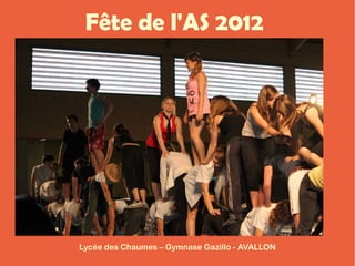 Fête de l'AS 2012




Lycée des Chaumes – Gymnase Gazillo - AVALLON
 