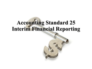 Accounting Standard 25 Interim Financial Reporting 