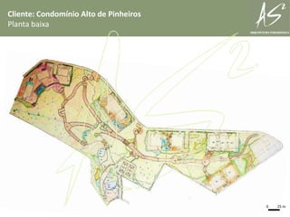 Cliente: Condomínio Alto de PinheirosPlanta baixa0          25 m