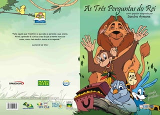 As Três Perguntas do Rei
Agradecemos aos parceiros que investem em nosso projeto.
“Feliz aquele que transfere o que sabe e...