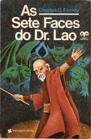 Charles G. Finney - As Sete Faces do Dr. Lao