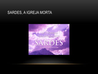 SARDES, A IGREJA MORTA
 