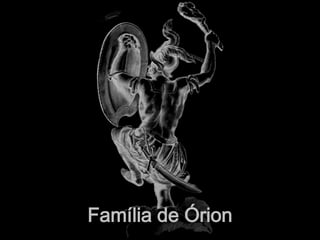 Família de Órion
 