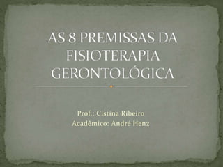 Prof.: Cistina Ribeiro
Acadêmico: André Henz
 