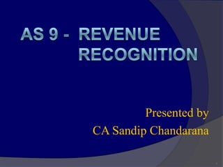 Presented by
CA Sandip Chandarana

                        1
 
