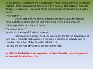 (c) The work of F. Pascal (Thesis, Toulouse 1934--Contribution
to the Study of Cannabis indica.) seems to show that Indian...