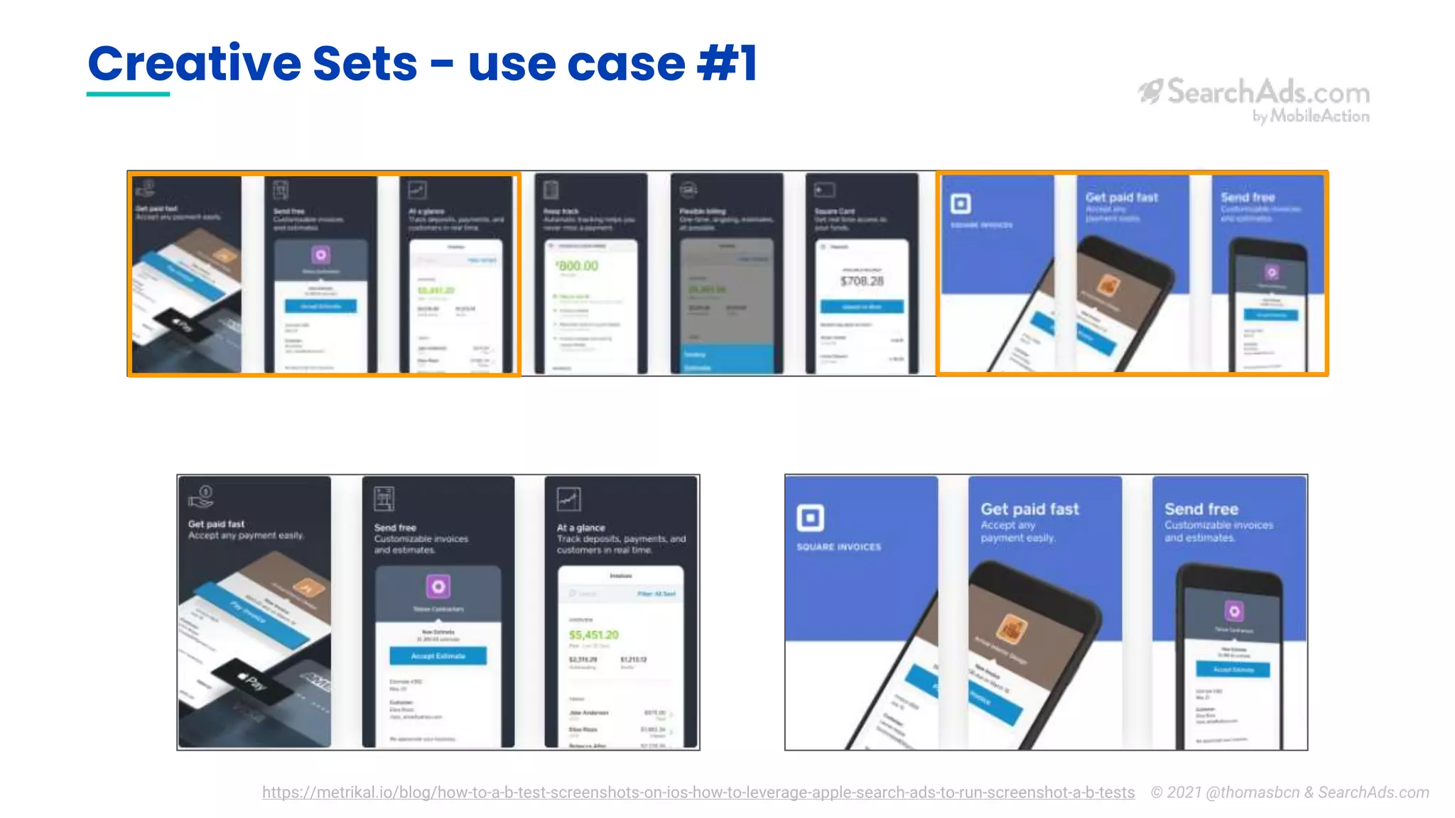Creative Sets - use case #1
https://metrikal.io/blog/how-to-a-b-test-screenshots-on-ios-how-to-leverage-apple-search-ads-to-run-screenshot-a-b-tests © 2021 @thomasbcn & SearchAds.com
 