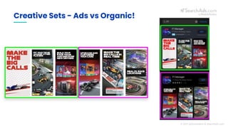 Creative Sets - Ads vs Organic!
© 2021 @thomasbcn & SearchAds.com
 