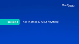 Section 4 Ask Thomas & Yusuf Anything!
 