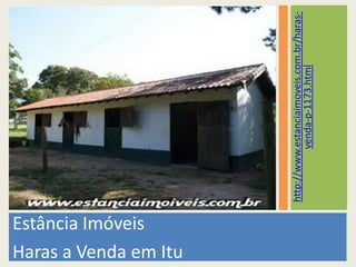 Estância Imóveis Haras a Venda em Itu http://www.estanciaimoveis.com.br/haras-venda-p-1173.html 
