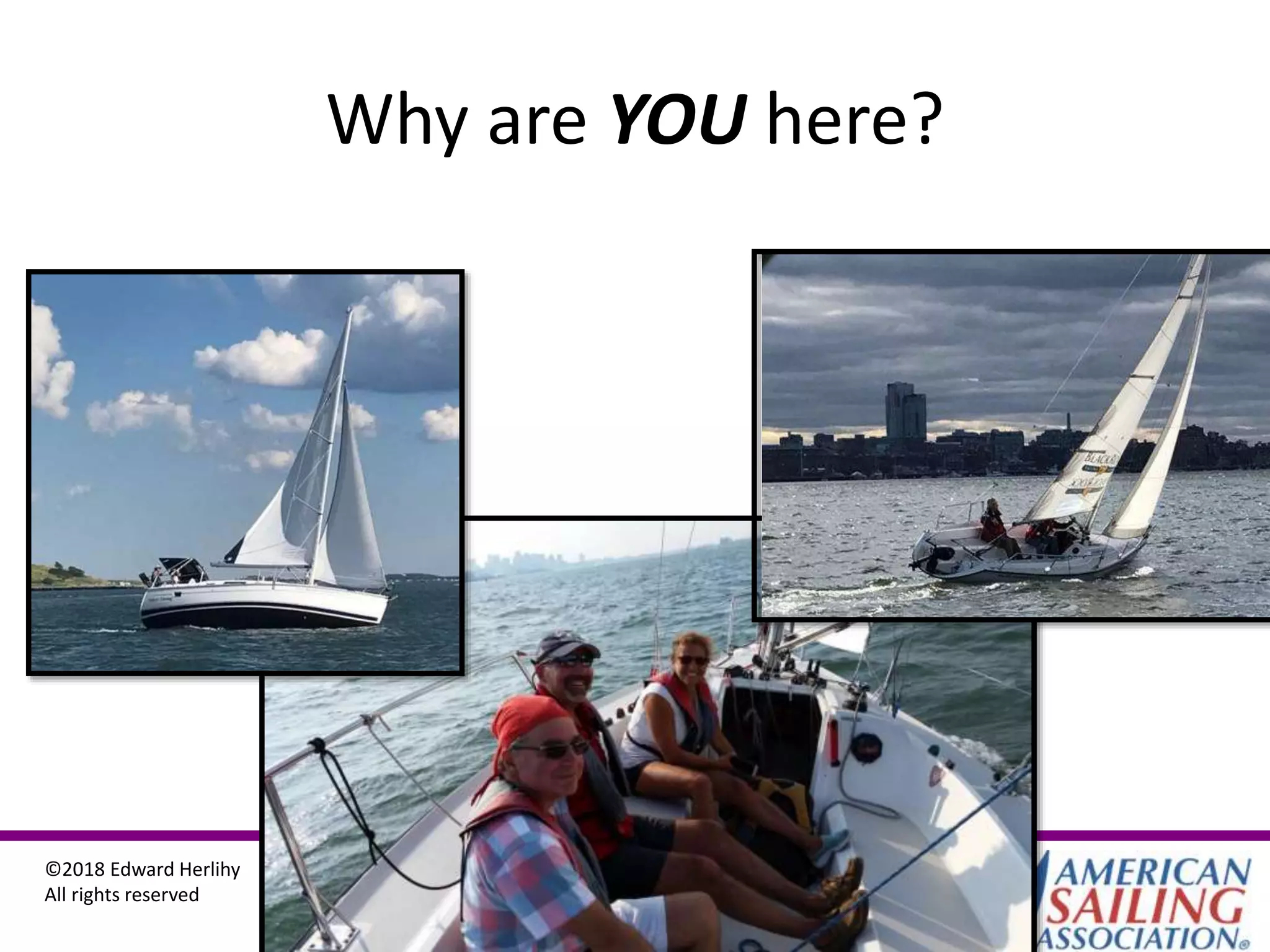 ©2018 Edward Herlihy
All rights reserved
Why are YOU here?
 