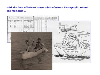 With this level of interest comes offers of more – Photographs, records
and memories …
 