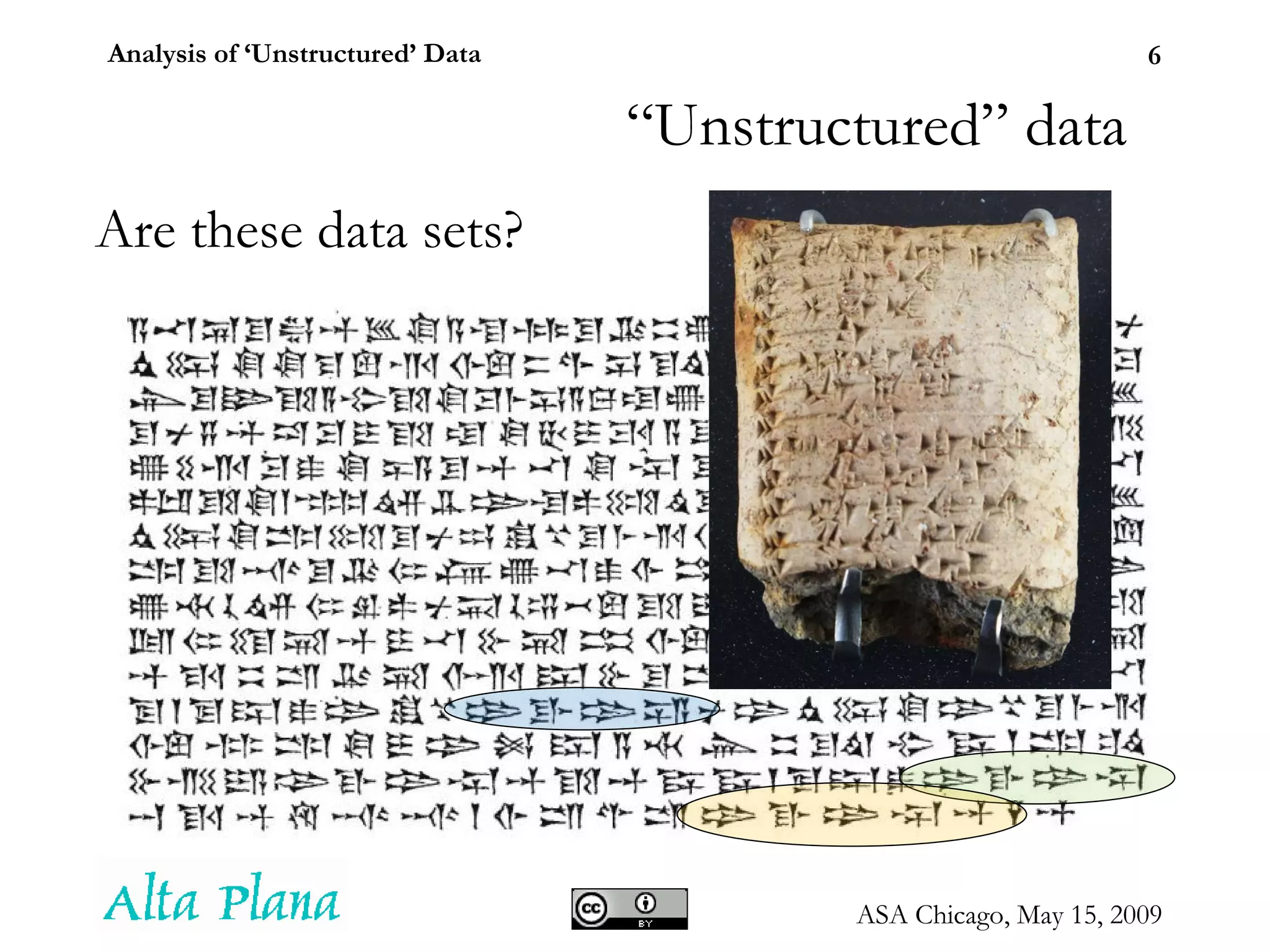 Are these data sets? “ Unstructured” data 