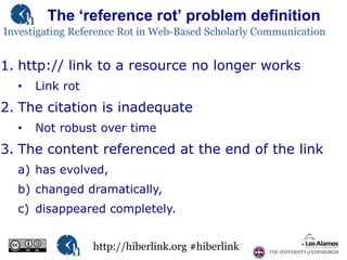 The „reference rot‟ problem definition
Investigating Reference Rot in Web-Based Scholarly Communication

1. http:// link t...
