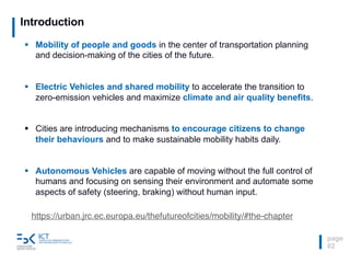 Introduction
page
02
§ Mobility of people and goods in the center of transportation planning
and decision-making of the ci...