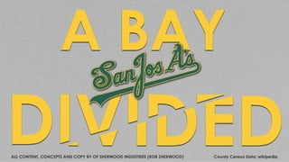 A Bay Divided - The Oakland A's in San Jose