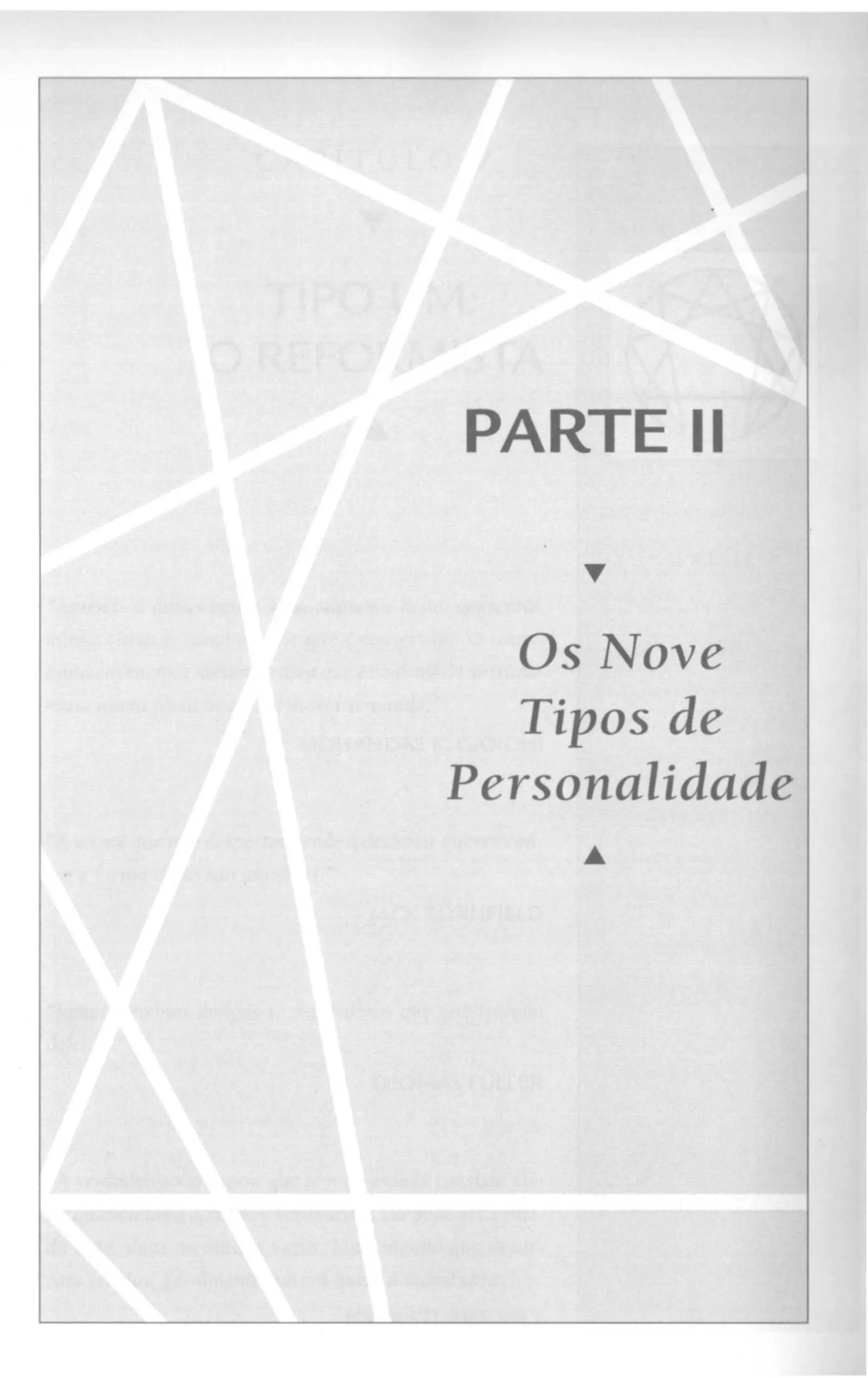 ,
PARTE II
Os Nove
Tipos de
Personalidade
 