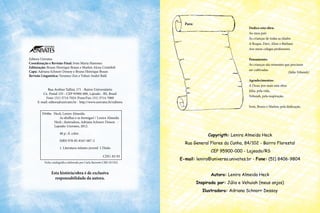 Para:
                                                                                                            Dedico esta obra:
                                                                                                            Ao meu país
                                                                                                            Às crianças de todas as idades
                                                                                                            A Roque, Davi, Aline e Bárbara
                                                                                                            Aos meus colegas professores.

Editora Univates                                                                                            Pensamento:
Coordenação e Revisão Final: Ivete Maria Hammes                                                             As crianças são sementes que precisam
Editoração: Bruno Henrique Braun e Marlon Alceu Cristófoli
Capa: Adriana Schnorr Dessoy e Bruno Henrique Braun                                                         ser cultivadas.
                                                                                                                                       (Júlia Vehuiah)
Revisão Linguística: Veranice Zen e Volnei André Bald
                                                                                                            Agradecimentos:
                                                                                                            A Deus, por mais esta obra.
            Rua Avelino Tallini, 171 - Bairro Universitário                                                 Júlia, pela vida.
        Cx. Postal 155 - CEP 95900-000, Lajeado - RS, Brasil
                                                                                                            Vehuiah, pela inspiração.
          Fone: (51) 3714-7024 /Fone/Fax: (51) 3714-7000
     E-mail: editora@univates.br - http://www.univates.br/editora
                                                                                                            Ivete, Bruno e Marlon, pela dedicação.

        H448a Heck, Lenira Almeida.
                  As abelhas e as formigas! / Lenira Almeida
              Heck ; ilustradora, Adriana Schnorr Dessoy . -
              Lajeado: Univates, 2012.

                      48 p.: il. color.
                                                                                        Copyrigth: Lenira Almeida Heck
                      ISBN 978-85-8167-007-2
                                                                           Rua General Flores da Cunha, 84/102 - Bairro Florestal
                      1. Literatura infanto-juvenil I.Título
                                                                                          CEP 95900-000 - Lajeado/RS
                                                         CDU: 82-93
                                                                         E-mail: lenira@universo.univates.br - Fone: (51) 8406-9804
          Ficha catalográfica elaborada por Carla Barzotto CRB 10/1922


               Esta história/obra é de exclusiva                                          Autora: Lenira Almeida Heck
                 responsabilidade da autora.
                                                                                   Inspirada por: Júlia e Vehuiah (meus anjos)
                                                                                      Ilustradora: Adriana Schnorr Dessoy
 