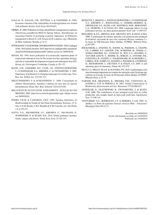 4                                                                                                                                          Biota Neotrop., vol. 10, no. 4

                                                              Imperatriz-Fonseca, V.L. & Nunes-Silva, P.



GALLAI, N., SALLES, J.M., SETTELE, J. & VAISSIERE, B. 2009.                          RICKETTS, T., REGETZ, J., STEFFAN-DEWENTER, I., CUNNINGHAM,
  Economic valuation of the vulnerability of world agriculture con- fronted             S.A., KREMEN, C., BOGDANSKI, A., GEMMIL-HERREN, B.,
  with pollinator decline. Ecol. Econ. 68:810-821.                                      GREENLEAF, S.S., KLEIN, A.M., MAYFIELD, M.M., MORANDIN,
                                                                                        L.A., OCHIENG, A. & VIANA, B.F. 2008. Landscape effects on crop
GRIBEL, R. 2008. Pollination ecology and pollinator management in cupuassu              pollination services: are there general patterns? Ecol. Lett. 11:499-515.
   (Theobroma grandiflorum Willd. Ex Spreng. Schum., Sterculiaceae), an
                                                                                     RIZZARDO, R.A.G., FREITAS, B.M., MILFONT, M.O. & SILVA, E.M.S.
   amazonian fruittree of promising economic importance. In Pollinators                 2008. A polinização de culturas agrícolas com potencial para produção
   management in Brazil (C.A.B. Alvarez & M. Landeiro, org.). Ministério                de biodiesel: um estudo de caso com a mamona (Ricinus communis L.).
   de Meio Ambiente, Brasília, p.14-17.                                                 In Anais do VIII Encontro Sobre Abelhas, FUNPEC, Ribeirão Preto,
                                                                                        p.293-299.
INTERAGENCY TAXONOMIC INFORMATION SYSTEM – ITIS. Catalogue
   of life: 2010 annual checklist. 2010. http://www.catalogueoflife.org/annual-      RÖCKSTROM, J., STEFFEN, W., NOONE, K., PERSSON, Å., CHAPIN,
                                                                                        F.S., LAMBIN, E.F., LENTON, T.M., SCHEFFER, M., FOLKE, C.,
   checklist/2010/details/database/id/67 (último acesso em 28/09/2010).
                                                                                        SCHELLNHUBER, H.J., NYKVIST, B., WIT, C.A., HUGHES, T.,
KEVAN, P.G. 1995. Insect pollination of economically important plants of                VAN DER LEEUW, S., RODHE, H., SÖRLIN, S., SNYDER, P.K.,
   tropical and subtropical Asia. In The Asiatic hive bee: apiculture, biology,         COSTANZA, R., SVEDIN, U., FALKENMARK, M., KARLBERG, L.,
   and role in sustainable development in tropical and subtropical Asia (P.G.           CORELL, R.W., FABRY, V.J., HANSEN, J., WALKER, B., LIVERMAN,
   Kevan, ed.). Enviroquest, Cambridge, Canada, p.129-133.                              D., RICHARDSON, L. CRUTZEN, P. & FOLEY, J.A. 2009. A safe
                                                                                        operating space for humanity. Nature 461:472-475.
KLEIN, A.M., VAISSIERE, B.E., CANE, J.H., STEFFAN-DEWENTER,
                                                                                     SILVA, C.I., MELLO, M.A.R. & OLIVEIRA, P.O. 2010. A palinologia como
   I., CUNNINGHAM, S.A., KREMEN, C. & TSCHARNTKE, T. 2007.
                                                                                         uma ferramenta importante nos estudos das interações entre Xylocopa spp.
   Importance of pollinators in changing landscapes for world crops. Proc.               e plantas no Cerrado. In Anais do IX Encontro Sobre Abelhas, FUNPEC,
   Roy. Soc. B-Biol. Sci. 274:303-313.                                                   Ribeirão Preto, p.72-79.
MILET-PINHEIRO, P. & SCHLINDWEIN, C. 2008. Comunidade de                             TURNER, W.R., BRANDON, K., BROOKS, T.M., COSTANZA, R.,
   abelhas (Hymenoptera, Apoidea) e plantas em uma área do Agreste                      FONSECA, G.B. & PORTELA, R. 2007. Global Conservation of
   pernambucano, Brasil. Rev. Bras. Entomol. 52(4):625-636.                             Biodiversity and ecosystem services. Bioscience 57(10):868-873
MILLENNIUM ECOSYSTEM ASSESSMENT. AVALIAÇÃO DO                                        VEDDELER, D., OLSCHEWSKI, R., TSCHARNTKE, T. & KLEIN,
   MILÊNIO. 2005. http://www.maweb.org/en/index.aspx (último acesso                     A.M. 2008. The contribution of non managed social bees to coffee
                                                                                        production: new insights based on farm-scale yield data. Agroforestry
   em 28/09/2010).
                                                                                        Syst. 73:109-114.
PEDRO, S.R.M. & CAMARGO, J.M.F. 1999. Apoidea Apiformes. In                          VENTURIERI, G.C., RODRIGUES, S.T. & PEREIRA, C.A.B. 2005. As
   Biodiversidade do Estado de São Paulo Invertebrados Terrestres. (C.A.                abelhas e as flores do açaizeiro (Euterpe oleracea Mart. - Arecaceae).
   Joly, C.E.M. Bicudo, C.R.F. Brandão & E.M. Cancello, ed.). São Paulo,                Mensagem Doce 80:32-33.
   v.5, p.193-211.
POTTS, S.G., BIESMEIJER, J.C., KREMEN, C., NEUMANN, P.,                                                                                 Recebido em 29/09/2010
   SCHWEIGER, O. & KUNIN, W.E. 2010. Global pollinator declines:                                                      Versão reformulada recebida em 14/10/2010
   trends, impacts and drivers. Trends Ecol. Evol. 25:345-353.                                                                         Publicado em 15/10/2010




http://www.biotaneotropica.org.br                                                             http://www.biotaneotropica.org.br/v10n4/pt/abstract?article+bn00910042010
 